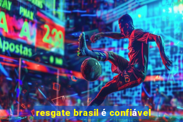 resgate brasil é confiável